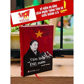 (Bìa cứng) TẤM LÒNG VỚI ĐẤT NƯỚC - Nguyễn Thị Bình – NXB CTQGST