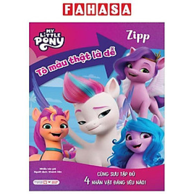 Sách - My Little Pony - Tô Màu Thật Là Dễ - Zipp - Cùng Sưu Tập Đủ 4 Nhân Vật Đáng Yêu Nào!
