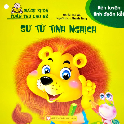 Bách Khoa Toàn Thư Cho Bé - Rèn Luyện Tình Đoàn Kết ( Bộ 10 Cuốn )