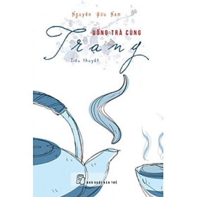 UỐNG TRÀ CÙNG TRẠNG