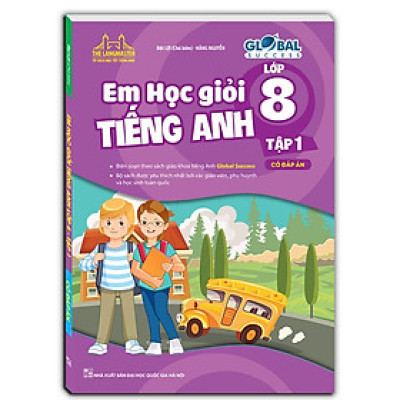 Sách - Globa Success - Em Học Giỏi Tiếng Anh Lớp 8 - Tập 1 - Minh Thắng