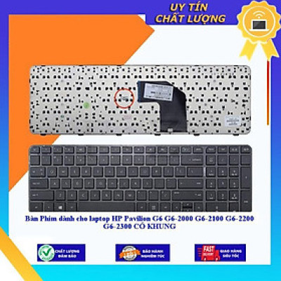 Bàn Phím dùng cho laptop HP Pavilion G6 G6-2000 G6-2100 G6-2200 G6-2300 CÓ KHUNG  - TỐT - Hàng Nhập Khẩu New Seal