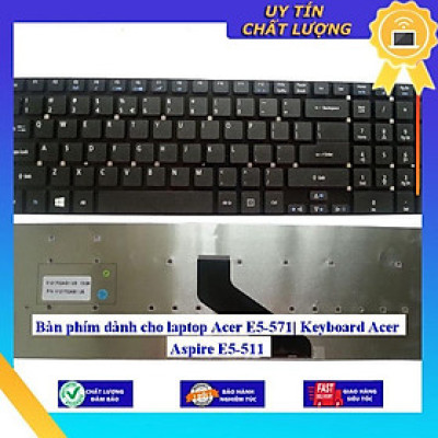 Bàn phím dùng cho laptop Acer E5-571 - Hàng Nhập Khẩu