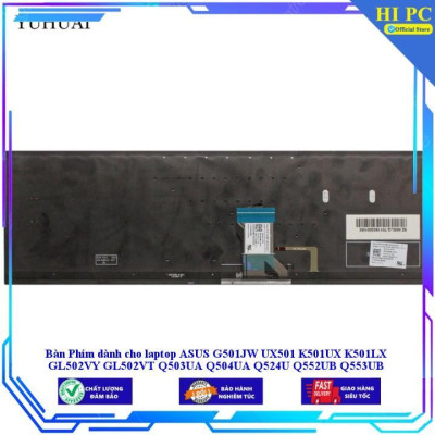 Bàn Phím dùng cho laptop ASUS G501JW UX501 K501UX K501LX GL502VY GL502VT Q503UA Q504UA Q524U Q552UB Q553UB Q524UQ Q534UX - Hàng Nhập Khẩu New Seal