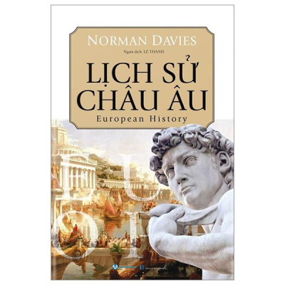 Lịch Sử Châu Âu - European History - Bìa Cứng (Tái Bản 2024)