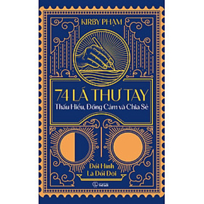 74 LÁ THƯ TAY - Thấu hiểu, đồng cảm và chia sẻ - Đổi hình là đổi đời