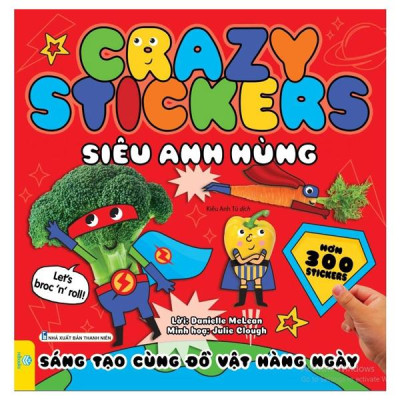Sách - Crazy Stickers - Siêu Anh Hùng - Sáng Tạo Cùng Đồ Vật Hàng Ngày