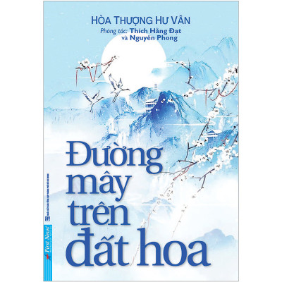 Combo 2 cuốn sách:  Đường Mây Trên Đất Hoa + Chẳng nhớ quá khứ, chẳng sợ tương lai
