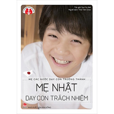 Kim Đồng - Mẹ các nước dạy con trưởng thành - Mẹ Nhật dạy con trách nhiệm