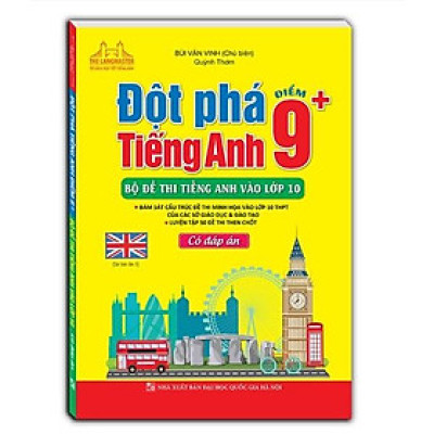 Sách Đột Phá Tiếng Anh Điểm 9+ Bộ Đề Thi Tiếng Anh Vào Lớp 10 (Có Đáp Án)