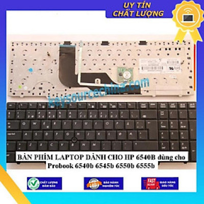 BÀN PHÍM LAPTOP dùng cho HP 6540B dùng cho Probook 6540b 6545b 6550b 6555b - Hàng Nhập Khẩu New Seal