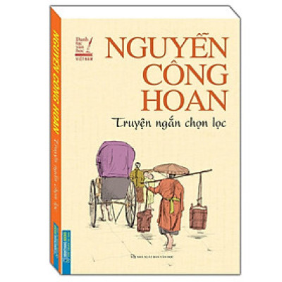 Sách - Nguyễn Công Hoan Truyện Ngắn Chọn Lọc - Danh Tác Văn Học Việt Nam - Minh Thắng