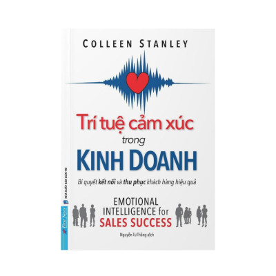 Sách Trí Tuệ Cảm Xúc Trong Kinh Doanh - Bí Quyết Kết Nối Và Thu Phục Khách Hàng Hiệu Quả - First News