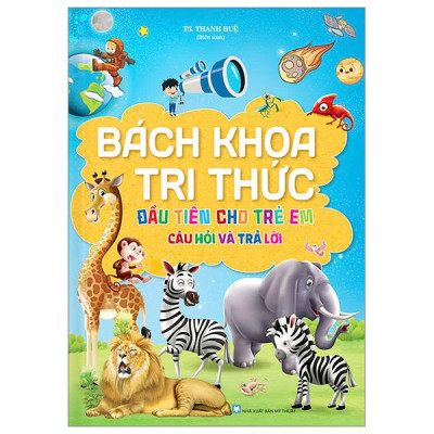 Bách Khoa Tri Thức Đầu Tiên Cho Trẻ Em - Câu Hỏi Và Trả Lời - Bìa Cứng