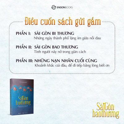 Sách - Sài Gòn Bao Thương - Một Góc Ký Ức Về Tình Người Trong Đại Dịch COVID-19 - Nhà báo Vũ Kim Hạnh