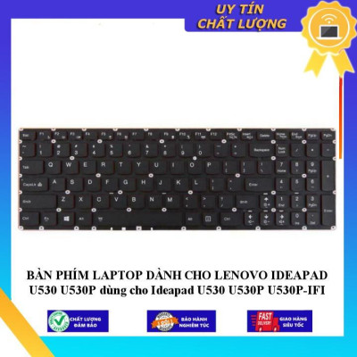 BÀN PHÍM LAPTOP dùng cho LENOVO IDEAPAD U530 U530P dùng cho Ideapad U530 U530P U530P-IFI - Hàng Nhập Khẩu New Seal