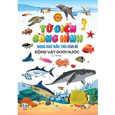 Song ngữ đầu tiên của bé _Thế giới bằng tranh_ Động vật dưới nước (Mới)