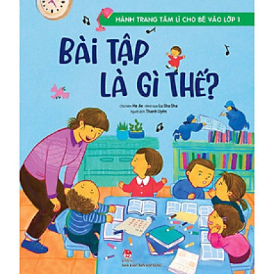 Hành Trang Tâm Lí Cho Bé Vào Lớp 1 - Bài Tập Là Gì Thế?