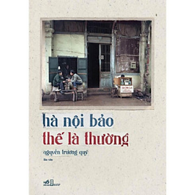 Hà Nội bảo thế là thường (Bìa mềm) - Bản Quyền