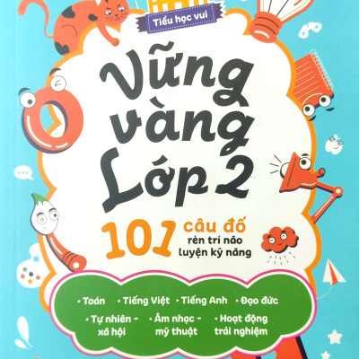 Tiểu Học Vui - Vững Vàng Lớp 2 - 101 Câu Đố Rèn Trí Não Luyện Kỹ Năng