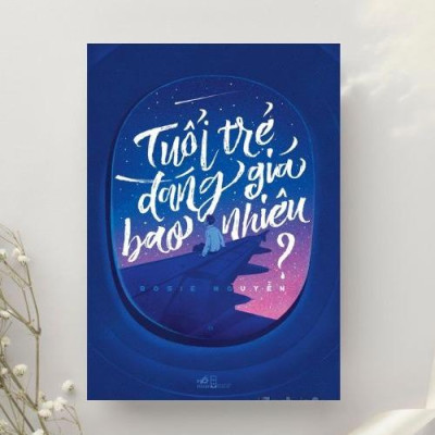 Sách - Tuổi trẻ đáng giá bao nhiêu (TB 2025) (Nhã Nam HCM)