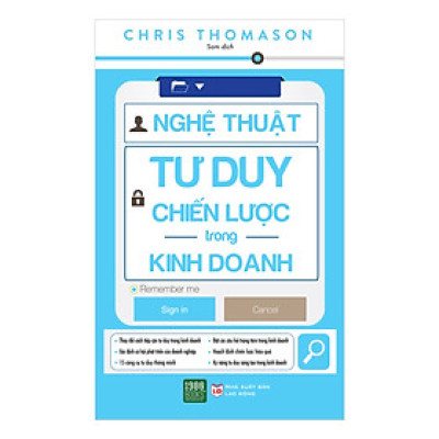 Cuốn Sách Cực Hay Giúp Bạn Phát Triển Tư Duy Đột Phá: Nghệ Thuật Tư Duy Chiến Lược Trong Kinh Doanh; Tặng Kèm Bookmark Sáng Tạo