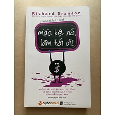 Mặc Kệ Nó, Làm Tới Đi! (Quà Tặng Tickbook Đặc Biệt)