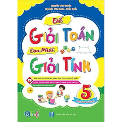 ￼Sách -Để Giỏi Toán Con Phải Giỏi Tính 5-(Dành Cho Học sinh Lớp 5)-Theo Chương Trình SGK mới nhất