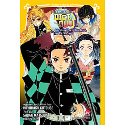 Thanh Gươm Diệt Quỷ - Câu Chuyện Về Tình Anh Em Và Đội Diệt Quỷ (Tiểu Thuyết Chuyển Thể )