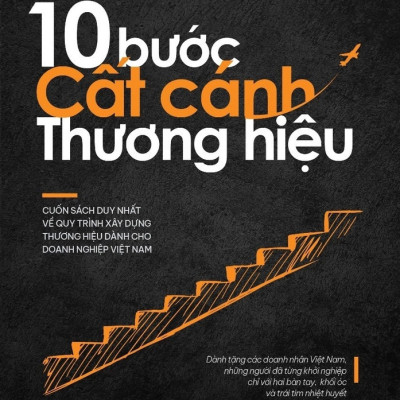 (Bìa Cứng) 10 BƯỚC CẤT CÁNH THƯƠNG HIỆU - ThS. Đặng Thanh Vân