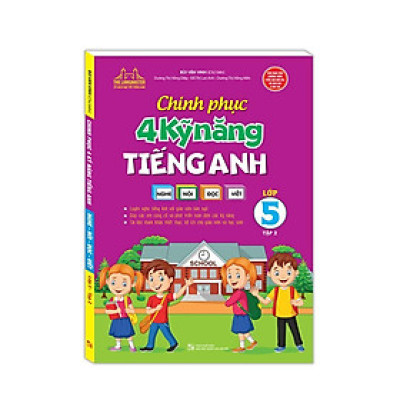 Sách - Chinh Phục 4 Kỹ Năng Tiếng Anh Nghe - Nói - Đọc - Viết Lớp 5 Tập 2 - Minh Thắng