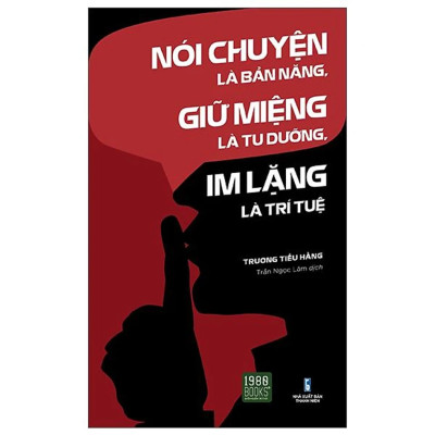 Combo 2Q: Nói Chuyện Là Bản Năng, Giữ Miệng Là Tu Dưỡng, Im Lặng Là Trí Tuệ + Điềm Tĩnh Và Nóng Giận (Nghệ Thuật Giao Tiếp Thành Công)