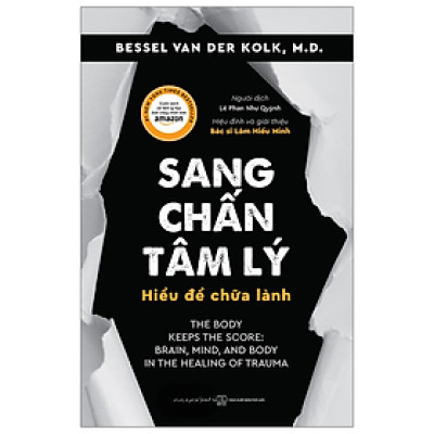 Sang Chấn Tâm Lý - Hiểu Để Chữa Lành - Bessel Van Der Kolk, M.D