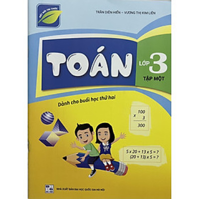 ￼Sách - Toán lớp 3 - Tập một (Dành cho buổi học thứ hai) - Kết nối tri thức với cuộc sống