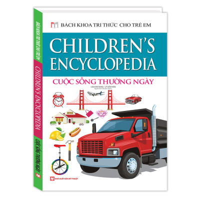 Bách Khoa Tri Thức Cho Trẻ Em - Cuộc Sống Thường Ngày (Bìa Cứng)