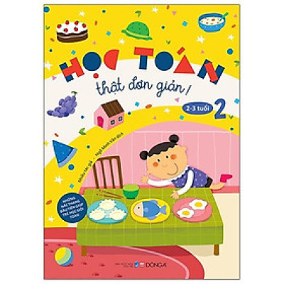 Học Toán Thật Đơn Giản: 2-3 Tuổi - Tập 2