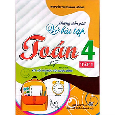 ￼Sách - Hướng Dẫn Giải Vở Bài Tập Toán 4 Tập 1 (Bám sát SGK Kết Nối Tri Thức Với Cuộc Sống)