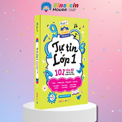 [Hình vẽ minh họa, có đáp án] - [Bộ sách tiểu học vui] TỰ TIN LỚP 1: 101 CÂU ĐỐ RÈN TRÍ NÃO LUYỆN KỸ NĂNG - Einstein Books biên soạn - ETS - NXB Dân Trí.