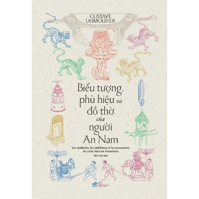 Sách - Biểu Tượng Phù Hiệu Và Đồ Thờ Của Người An Nam (Gustave Dumoutier)