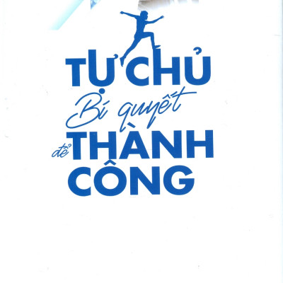 Tự Chủ - Bí Quyết Để Thành Công 