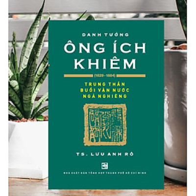 Danh Tướng Ông Ích Khiêm (1829-1884) 230