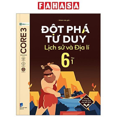 Sách - Đột Phá Tư Duy Lịch Sử Và Địa Lí 6 - Tập 1