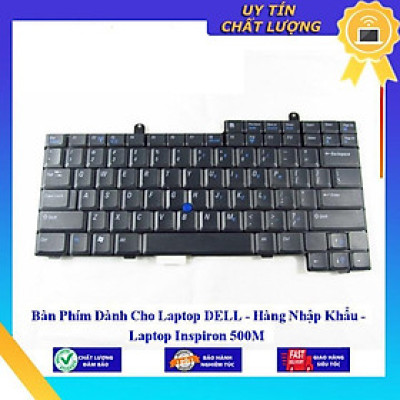 Bàn Phím dùng cho Laptop DELL Laptop Inspiron 500M  - Hàng Nhập Khẩu New Seal