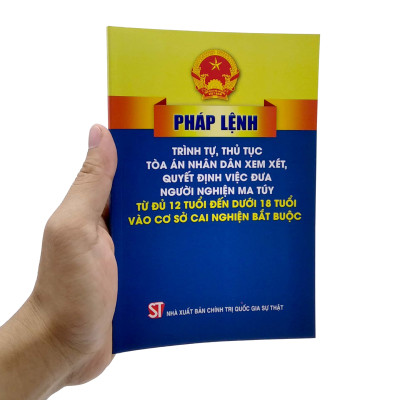Pháp Lệnh Trình Tự Thủ Tục Tòa Án Nhân Dân Xem Xét, Quyết Định Việc Đưa Người Nghiện M.a Túy Từ Đủ 12 Tuổi Đến Dưới 18 Tuổi Vào Cơ Sở Cai Nghiện Bắt Buộc