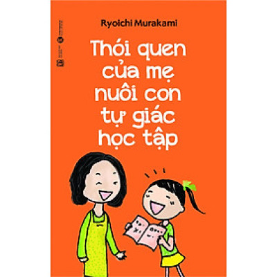 Thói Quen Của Mẹ Nuôi Con Tự Giác Học Tập