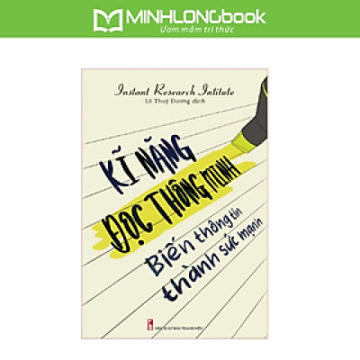 Sách: Kỹ Năng Đọc Thông Minh - Biến Thông Tin Thành Sức Mạnh