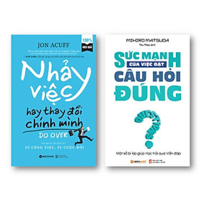 Combo Sách Hay Rèn Luyện Kỹ Năng Mềm: Sức Mạnh Của Việc Đặt Câu Hỏi Đúng + Nhảy Việc Hay Thay Đổi Chính Mình