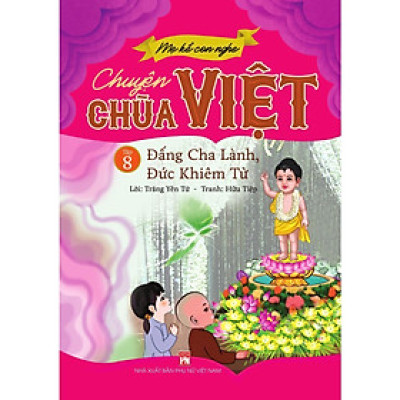 Sách - Mẹ Kể Con Nghe Chuyện Chùa Việt - Tập 8 - Đấng Cha Lành, Đức Khiêm Từ - NXB Phụ Nữ