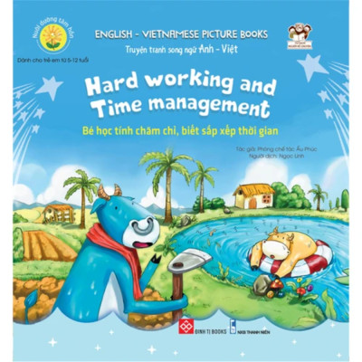 Truyện tranh SN Anh - Việt - Bé học tính chăm chỉ, biết sắp xếp thời gian (Hard working and Time management)