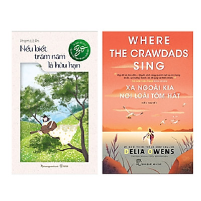 Combo 2 Cuốn : Nếu Biết Trăm Năm Là Hữu Hạn + Xa Ngoài Kia Nơi Loài Tôm Hát - Where The Crawdads Sing( Tiểu Thuyết / Truyện Ngắn )